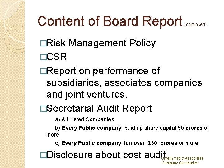 Content of Board Report �Risk continued… Management Policy �CSR �Report on performance of subsidiaries,