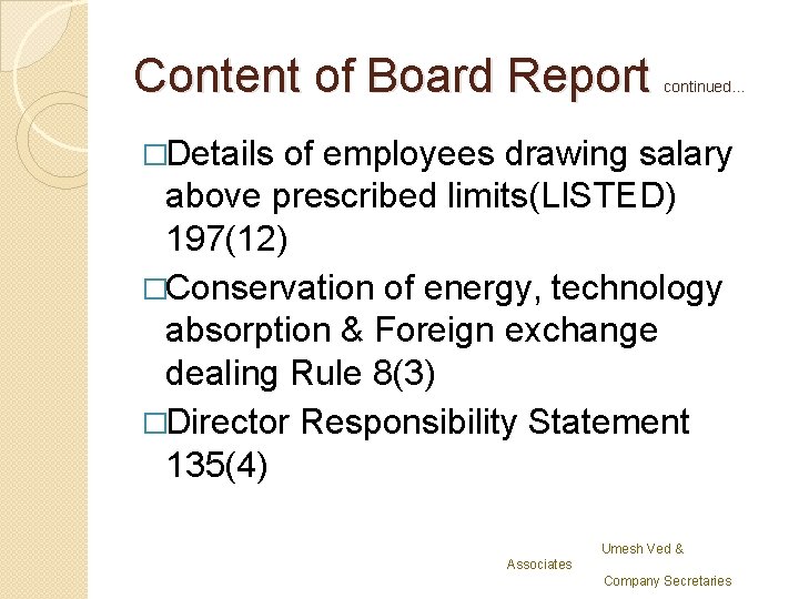 Content of Board Report continued… �Details of employees drawing salary above prescribed limits(LISTED) 197(12)