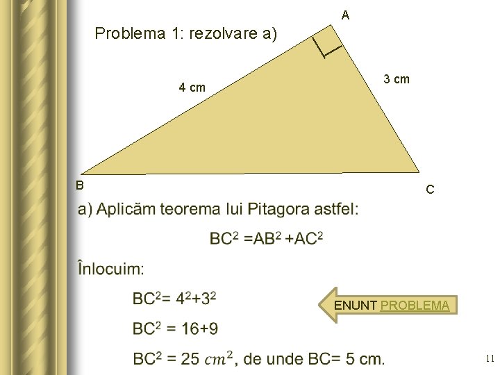 A Problema 1: rezolvare a) 4 cm B 3 cm C ENUNT PROBLEMA 11