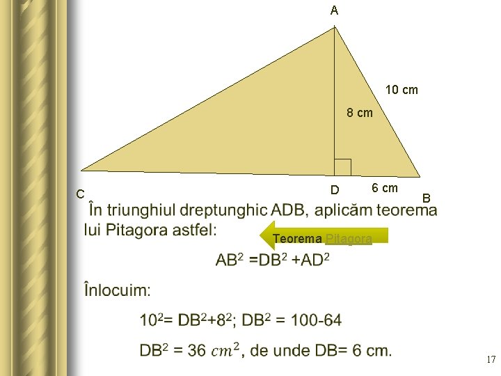 A 10 cm 8 cm C D 6 cm B Teorema Pitagora 17 