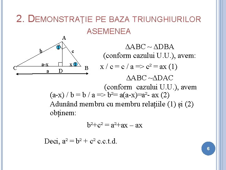 2. DEMONSTRAŢIE PE BAZA TRIUNGHIURILOR ASEMENEA A ΔABC ~ ΔDBA (conform cazului U. U.