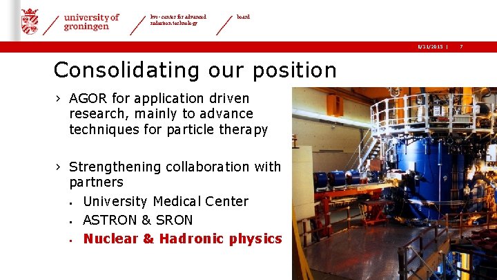 kvi - center for advanced radiation technology board 8/31/2015 | Consolidating our position ›