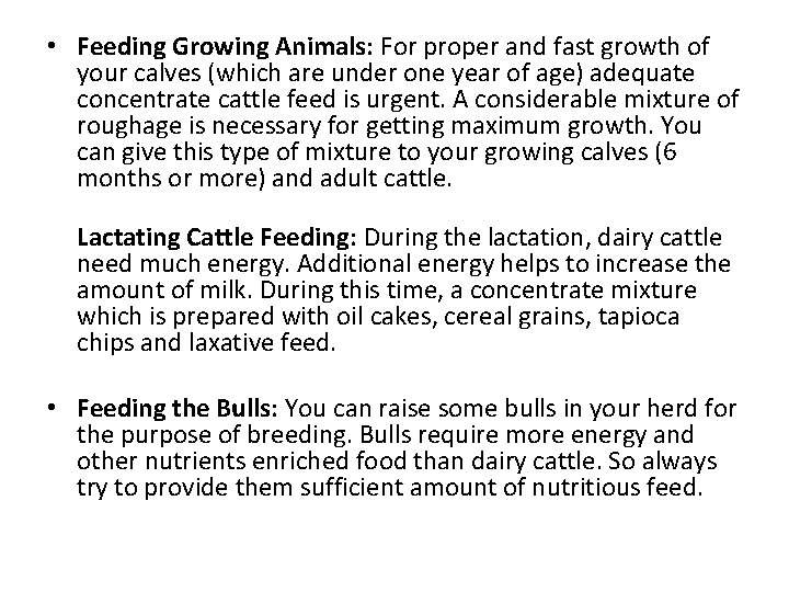  • Feeding Growing Animals: For proper and fast growth of your calves (which