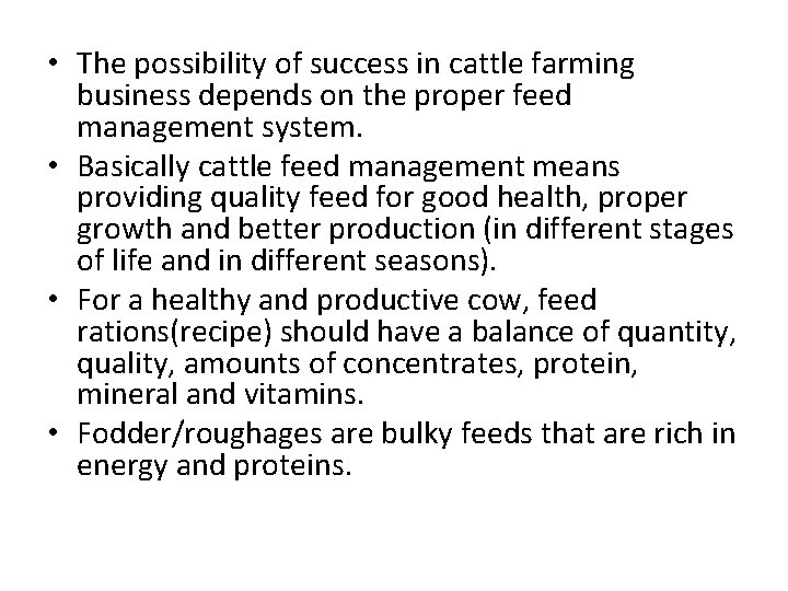  • The possibility of success in cattle farming business depends on the proper