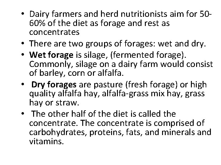  • Dairy farmers and herd nutritionists aim for 5060% of the diet as