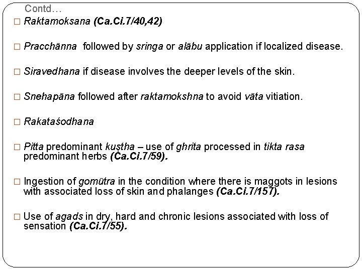 Contd… � Raktamoksana (Ca. Ci. 7/40, 42) � Pracchānna followed by sringa or alābu