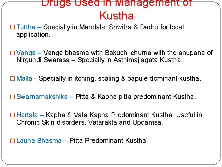 Drugs Used in Management of Kustha � Tuttha – Specially in Mandala, Shwitra &