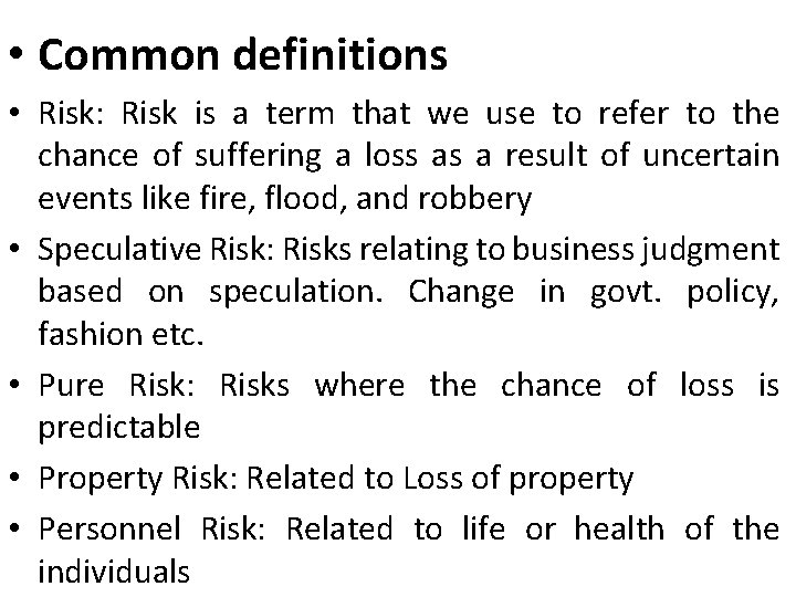  • Common definitions • Risk: Risk is a term that we use to