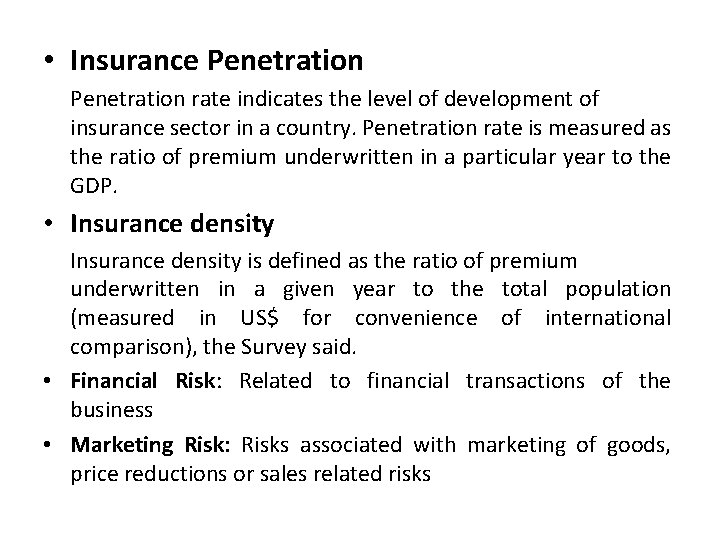  • Insurance Penetration rate indicates the level of development of insurance sector in