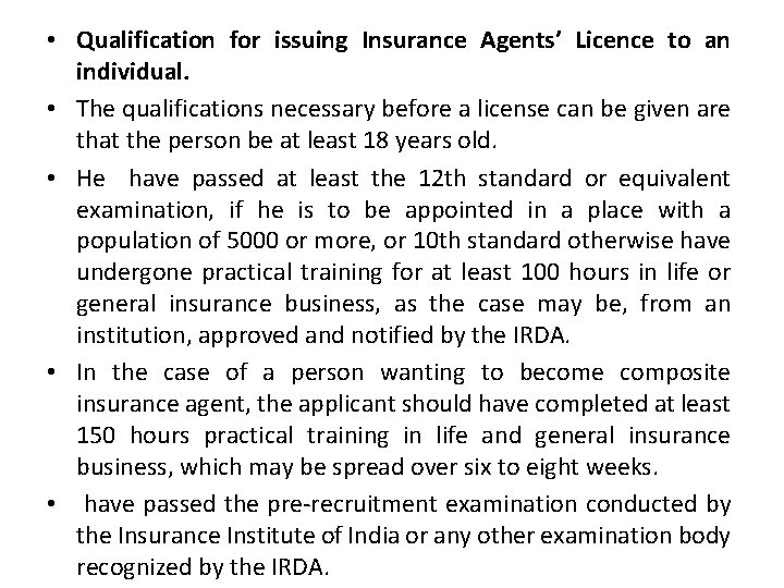  • Qualification for issuing Insurance Agents’ Licence to an individual. • The qualifications