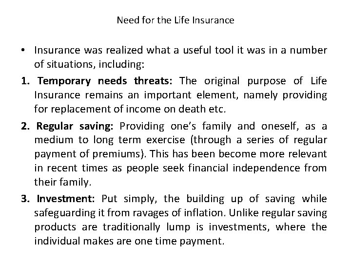 Need for the Life Insurance • Insurance was realized what a useful tool it