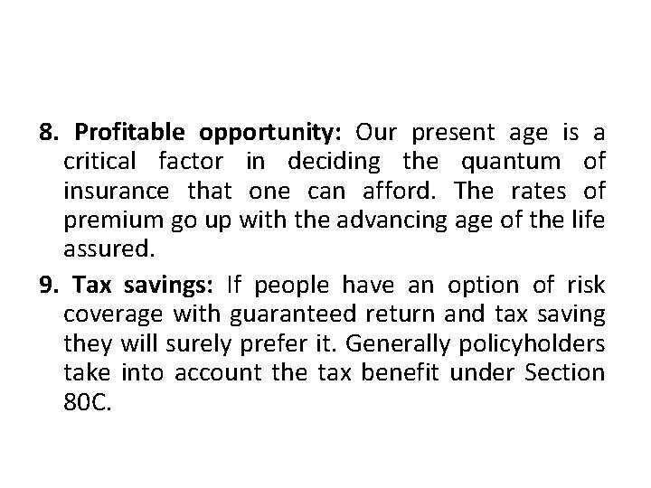 8. Profitable opportunity: Our present age is a critical factor in deciding the quantum