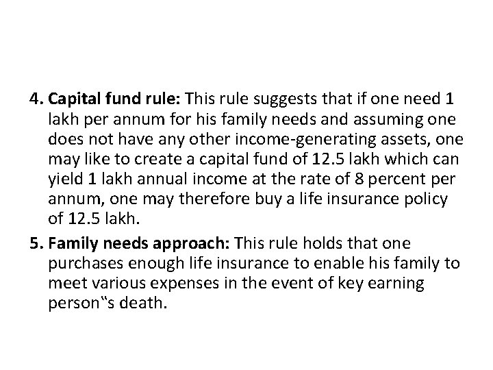 4. Capital fund rule: This rule suggests that if one need 1 lakh per