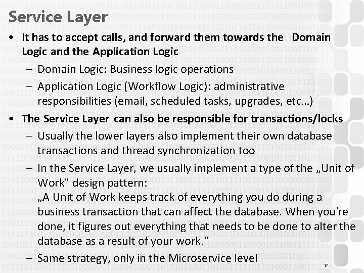 Service Layer • It has to accept calls, and forward them towards the Domain