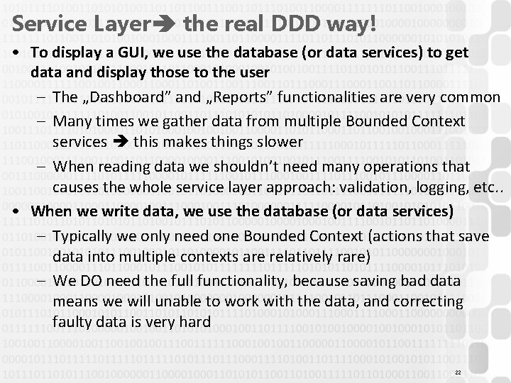Service Layer the real DDD way! • To display a GUI, we use the