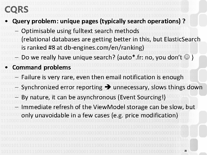 CQRS • Query problem: unique pages (typically search operations) ? – Optimisable using fulltext