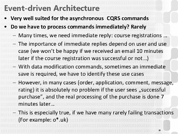 Event-driven Architecture • Very well suited for the asynchronous CQRS commands • Do we