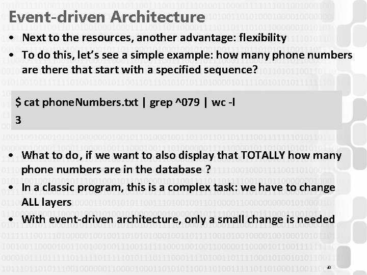 Event-driven Architecture • Next to the resources, another advantage: flexibility • To do this,