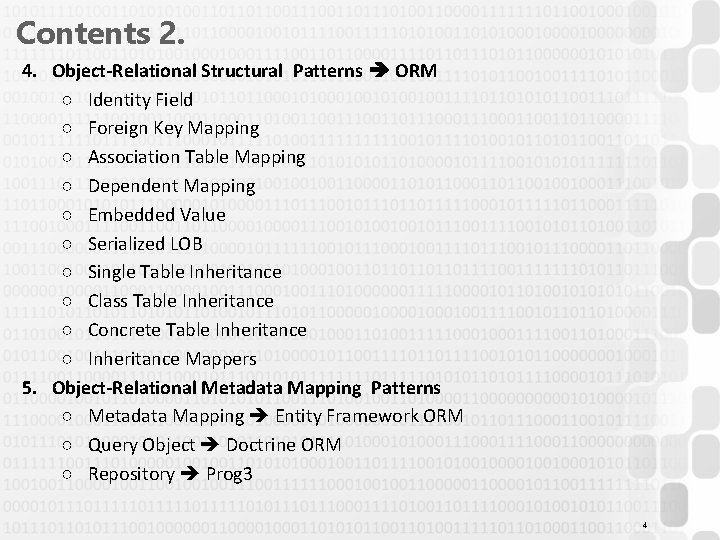 Contents 2. 4. Object-Relational Structural Patterns ORM ○ Identity Field ○ Foreign Key Mapping