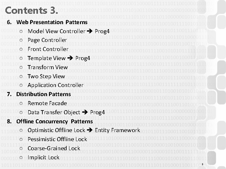 Contents 3. 6. Web Presentation Patterns ○ Model View Controller Prog 4 ○ Page