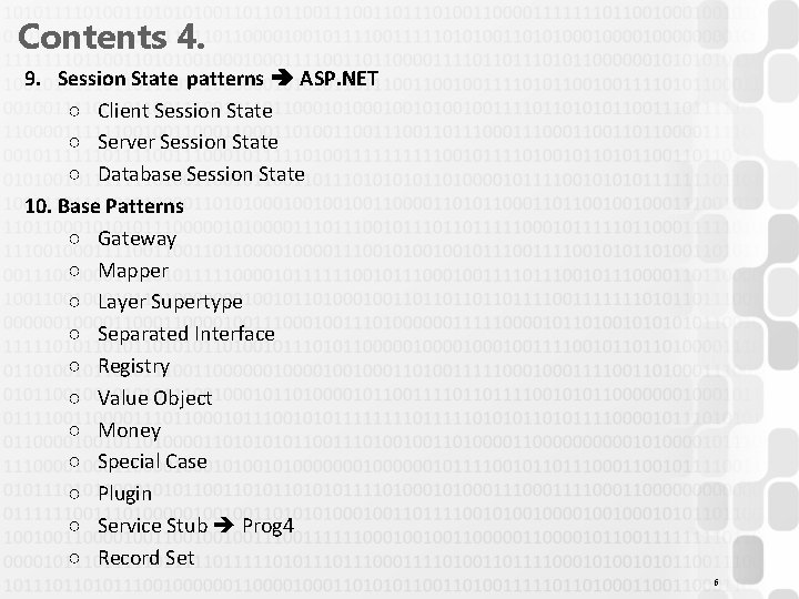 Contents 4. 9. Session State patterns ASP. NET ○ Client Session State ○ Server