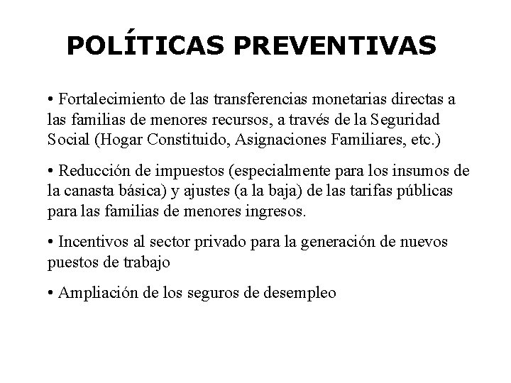 POLÍTICAS PREVENTIVAS • Fortalecimiento de las transferencias monetarias directas a las familias de menores