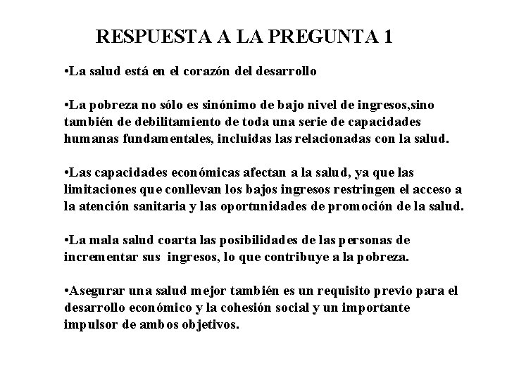 RESPUESTA A LA PREGUNTA 1 • La salud está en el corazón del desarrollo