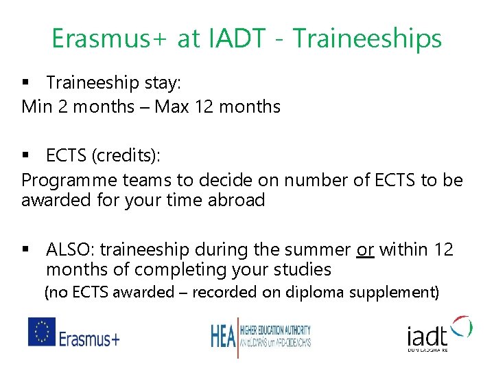 Erasmus+ at IADT - Traineeships § Traineeship stay: Min 2 months – Max 12