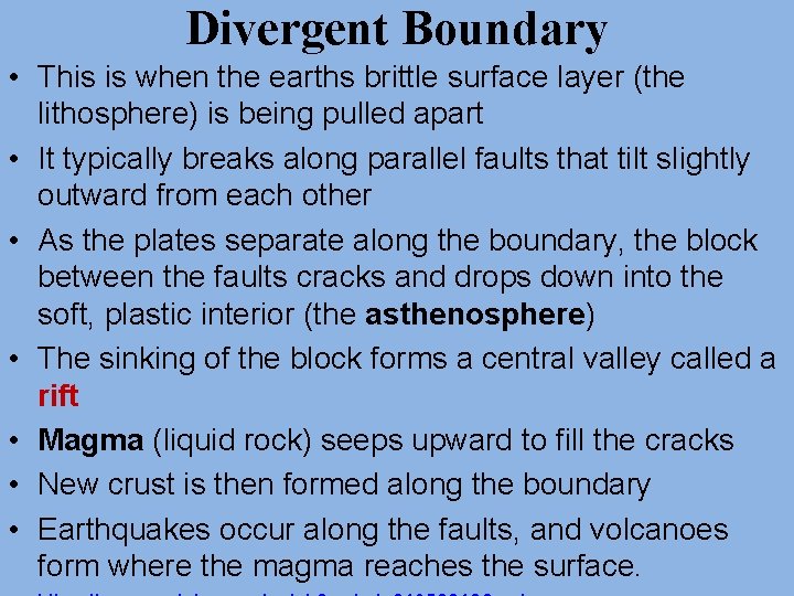 Divergent Boundary • This is when the earths brittle surface layer (the lithosphere) is Divergent Boundary • This is when the earths brittle surface layer (the lithosphere) is