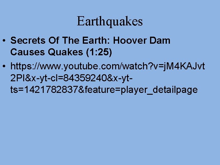 Earthquakes • Secrets Of The Earth: Hoover Dam Causes Quakes (1: 25) • https: