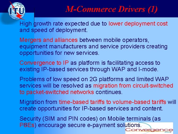 M-Commerce Drivers (1) High growth rate expected due to lower deployment cost and speed