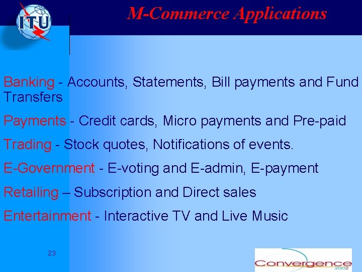 M-Commerce Applications Banking - Accounts, Statements, Bill payments and Fund Transfers Payments - Credit