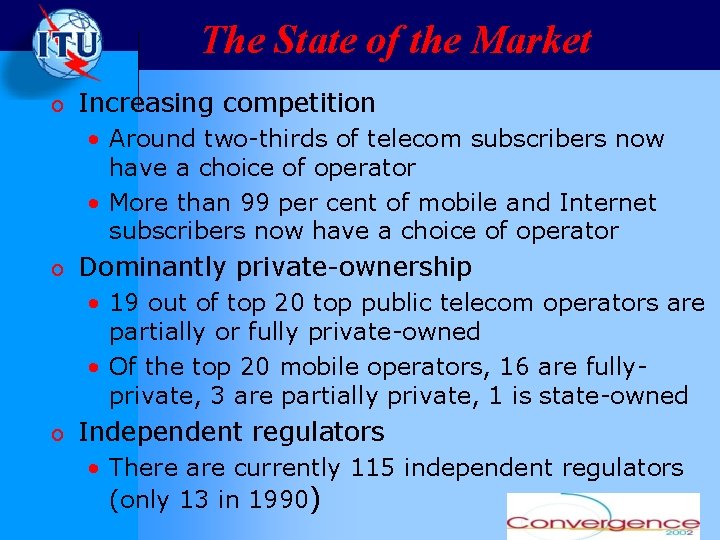 The State of the Market o Increasing competition • Around two-thirds of telecom subscribers