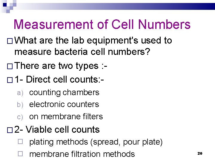 Measurement of Cell Numbers � What are the lab equipment's used to measure bacteria