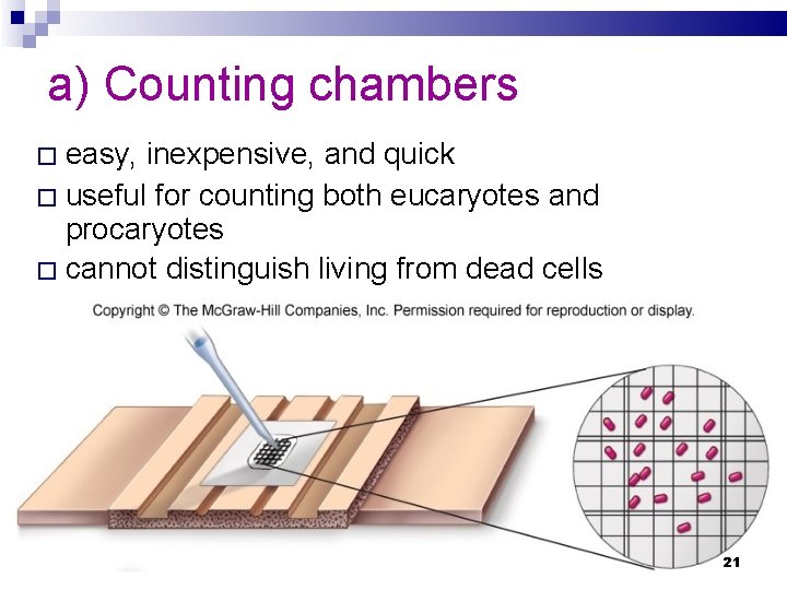 a) Counting chambers � easy, inexpensive, and quick � useful for counting both eucaryotes