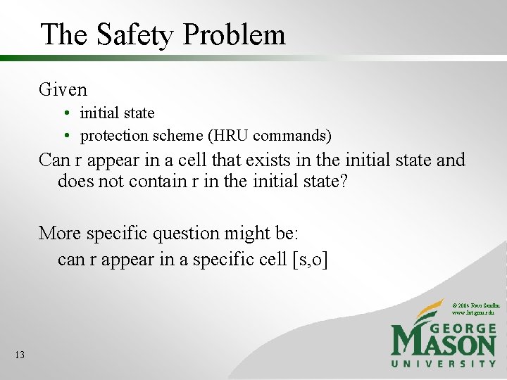 The Safety Problem Given • initial state • protection scheme (HRU commands) Can r The Safety Problem Given • initial state • protection scheme (HRU commands) Can r