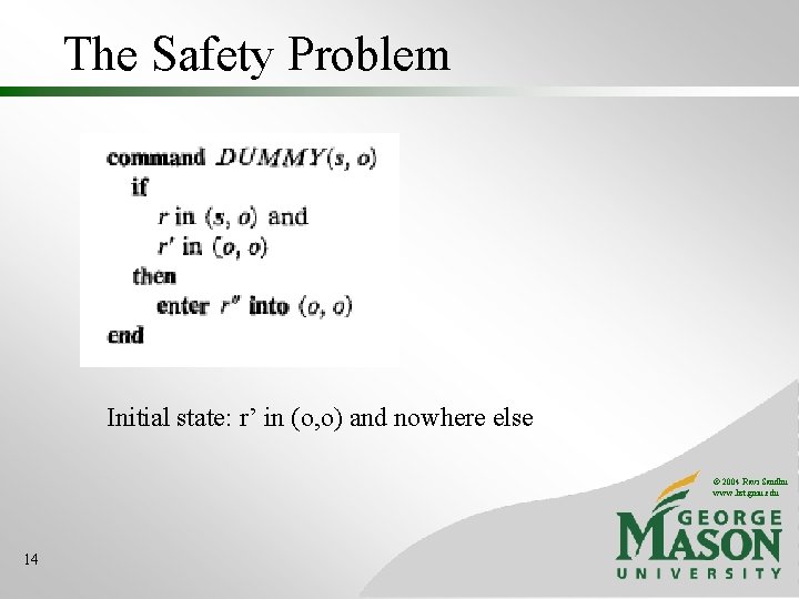 The Safety Problem Initial state: r’ in (o, o) and nowhere else © 2004 The Safety Problem Initial state: r’ in (o, o) and nowhere else © 2004