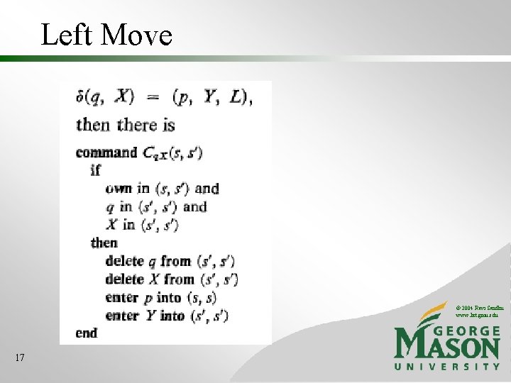 Left Move © 2004 Ravi Sandhu www. list. gmu. edu 17 Left Move © 2004 Ravi Sandhu www. list. gmu. edu 17