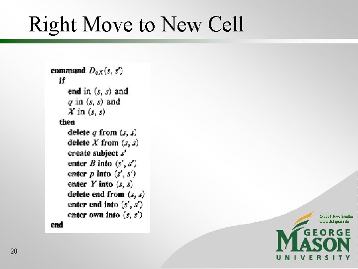 Right Move to New Cell © 2004 Ravi Sandhu www. list. gmu. edu 20 Right Move to New Cell © 2004 Ravi Sandhu www. list. gmu. edu 20