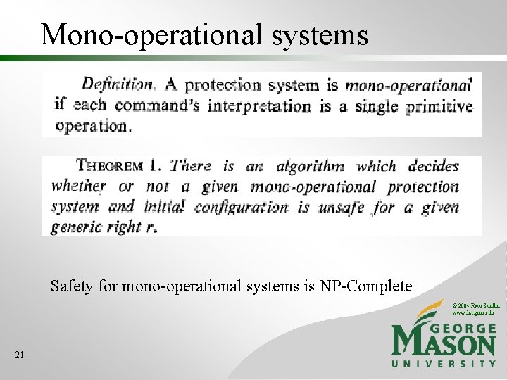 Mono-operational systems Safety for mono-operational systems is NP-Complete © 2004 Ravi Sandhu www. list. Mono-operational systems Safety for mono-operational systems is NP-Complete © 2004 Ravi Sandhu www. list.