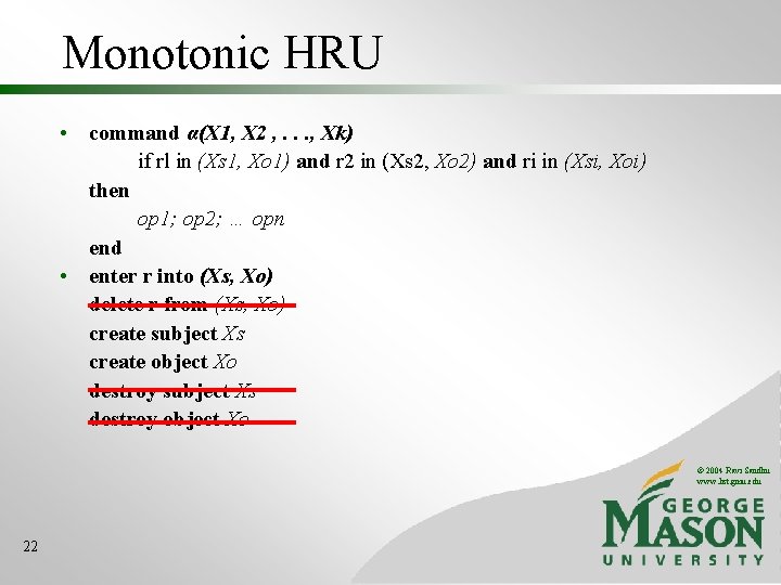 Monotonic HRU • command α(X 1, X 2 , . . . , Xk) Monotonic HRU • command α(X 1, X 2 , . . . , Xk)