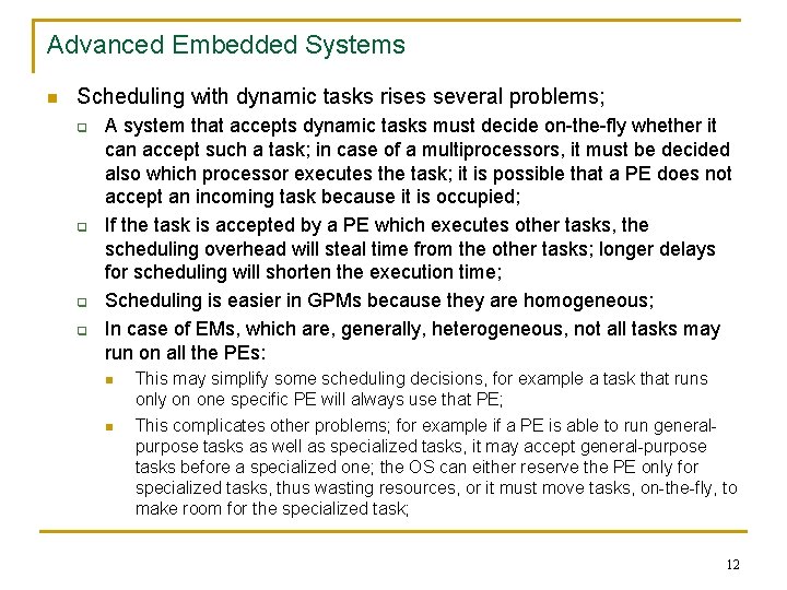 Advanced Embedded Systems n Scheduling with dynamic tasks rises several problems; q q A