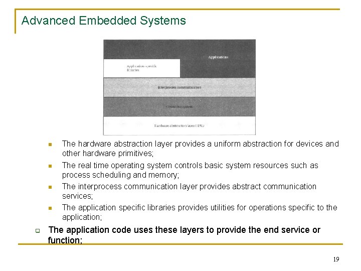 Advanced Embedded Systems n n q The hardware abstraction layer provides a uniform abstraction