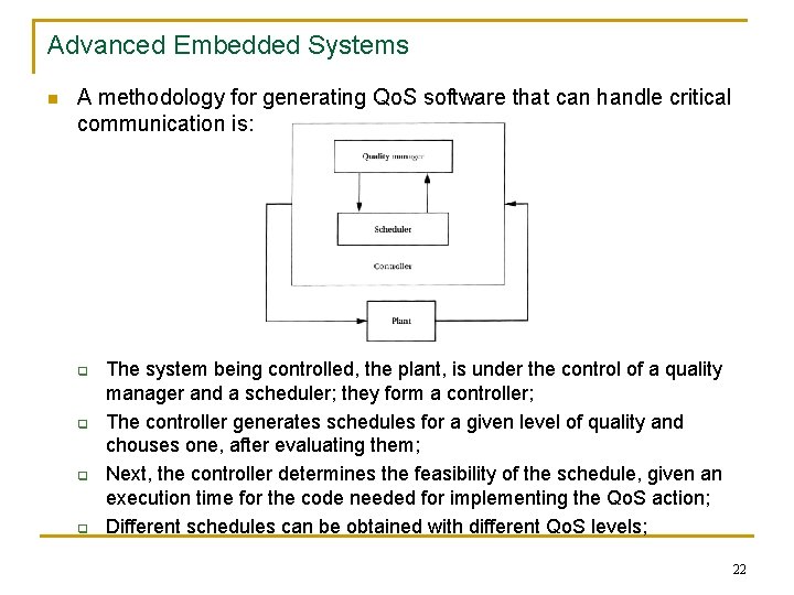 Advanced Embedded Systems n A methodology for generating Qo. S software that can handle