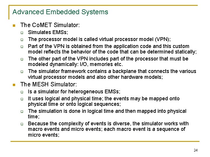 Advanced Embedded Systems n The Co. MET Simulator: q q q n Simulates EMSs;