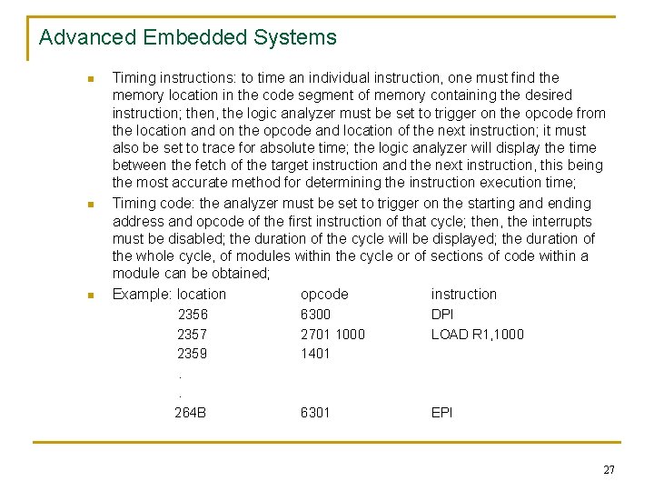 Advanced Embedded Systems n n n Timing instructions: to time an individual instruction, one