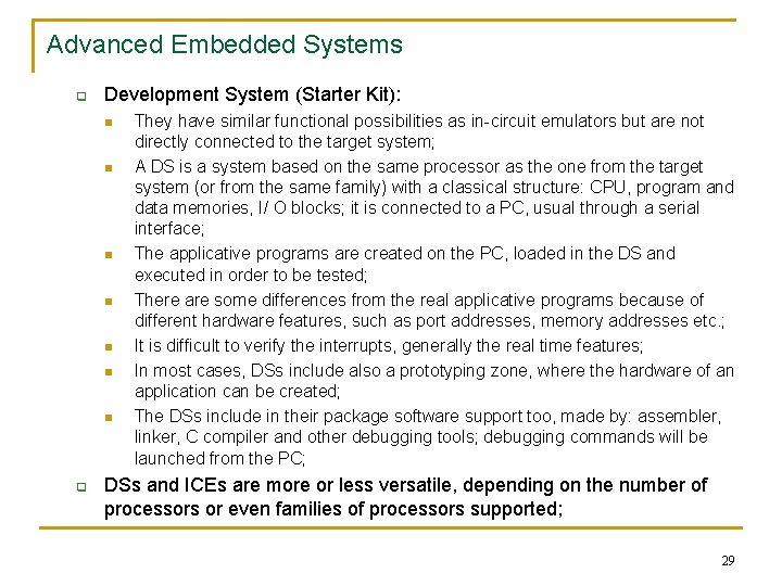 Advanced Embedded Systems q Development System (Starter Kit): n n n n q They