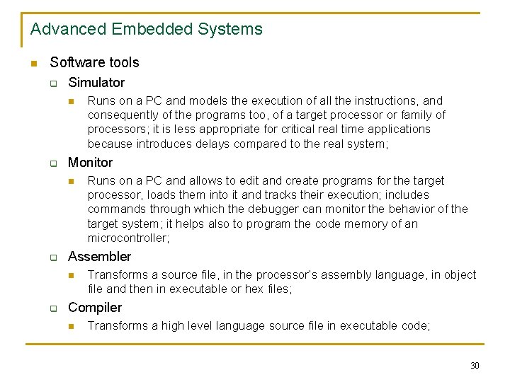 Advanced Embedded Systems n Software tools q Simulator n q Monitor n q Runs