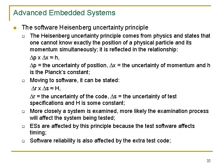 Advanced Embedded Systems n The software Heisenberg uncertainty principle q q q The Heisenberg