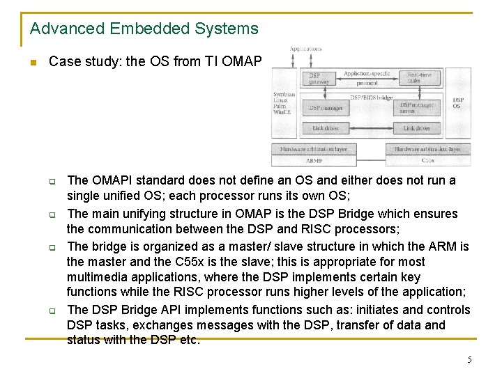 Advanced Embedded Systems n Case study: the OS from TI OMAP q q The